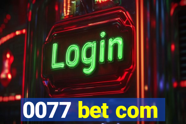 0077 bet com